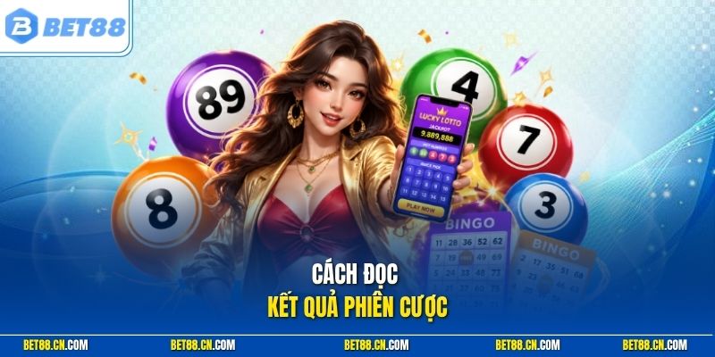 Cách đọc kết quả phiên cược