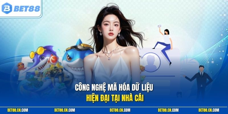 Công nghệ mã hóa dữ liệu hiện đại tại nhà cái