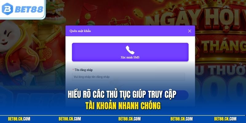 Hiểu rõ các thủ tục giúp truy cập tài khoản nhanh chóng