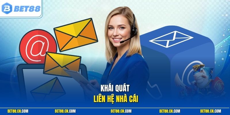 Khái quát liên hệ nhà cái
