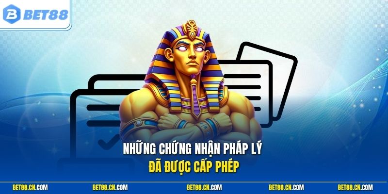 Những chứng nhận pháp lý đã được cấp phép
