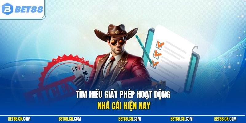 Tìm hiểu giấy phép hoạt động nhà cái hiện nay